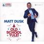 Matt Dusk - Old School Yule