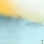 Sophia Kirsanova - The Morning Mist: Contemporary Latvian Chamber Mus