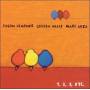 Jason Lindner / Giulia Valle / Marc Ayza - 1 2 3 Ect