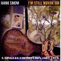 Hank Snow - Im Still Movin On (Singles 1961-1979)