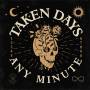 Taken Days - Any Minute (col. Vinyl)