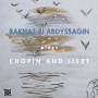 Rakhat-Bi Abdyssagin - Rakhat-Bi Abdyssagin plays Chopin and Liszt