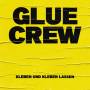 Glue Crew - Kleben Und Kleben Lassen
