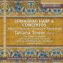 Tower / Taneyev Quartet / Leningrad CO & PO - Leningrad Harp & Concertos