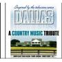 Dallas (V / A) - A Country Music Tribute-Inspired By