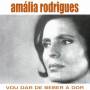 Amalia Rodrigues - Vou Dar De Beber A Dor