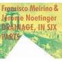 Francisco Meirino / Jerome Noetinger - Drainage, In Six Parts