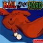 Various - Ball Me Hard