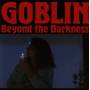 Goblin - Beyond The Darkness 1977-2001