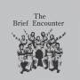 Brief Encounter - Introducing The Brief Encounter