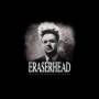 David Lynch & Alan R. Splet - Eraserhead: Original Soundtrack Recording
