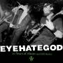 Eyehategod - Ten Years Of Abuse (and Still Broke)
