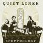 Quiet Loner - Spectrology