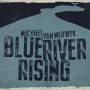 Michael Van Merwyk - Blue River Rising
