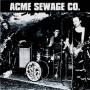 Acme Sewage Co. - Raw Sewage