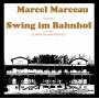 Marcel Marceau - Swing Im Bahnhof (LP+CD)