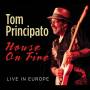 Tom Principato - House On Fire Live In Europe
