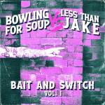 Bowling For Soup / Less Than Jake - Bait And Switch Vol.1