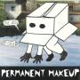 Permanent Makeup - Void It Creeps