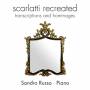 SCARLATTI A. - Scarlatti Recreated: Transcriptions & Hommages