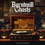 Burntmill Ghosts - Old Records (col. Vinyl)