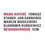Manu Katche / Jan Garbarek / Tomasz Stanko / + - Neighbourhood