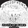 Taste Of Blues - ScHIzofrenIa