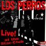 Los Perros - Live At Star Club