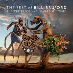 bill Bruford - Best Of Winterfold & Summerfold Years