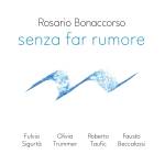 rosario Bonaccorso - Senza far Rumore