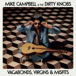 Maik Campbell & The Dirty Knobs - Vagabonds,Virgins&Misfits