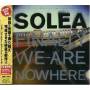 Solea - Finally We Are Nowhere