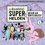 Die Grundschul-Superhelden - 02: Gefahr auf dem Schulfest