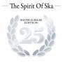 Various Artists - The Spirit Of Ska - Silver Jubilee Edition