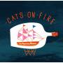Cats On Fire - Our Temperance Movement