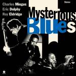 Charles Mingus / Eric Dolphy / Roy Eldridge - Mysterious Blues + 2 Bonus Tracks (Limited Edition