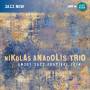Nikolas Anadolis / Simon Tailleu / Jonas Burgwinkel - Nikolas Anadolis Trio