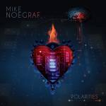 Mike Noegraf - Polarities (col. Vinyl)