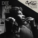Gregory Corso - DIE ON ME (Clear Vinyl)