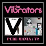 The Vibrators - Pure Mania/V2 2CD Digipak Edition