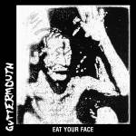 Guttermouth - Eat Your Face