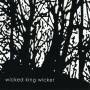Wicked King Wicker - Wicked King Wicker
