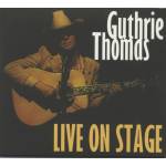 Guthrie Thomas - Live On Stage (CD)