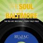 V / A - Soul Of Baltimore: The Ru-Jac Records Story 1963-1