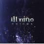 Ill Nino - Enigma