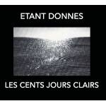 Etant Donnes - Les Cent Jours Claires