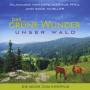 Jrg Magnus Pfeil / Siggi Mller - Das Grne Wunder-unser Wald
