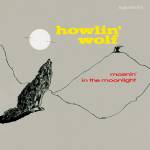 Howlin Wolf - Moanin' in the Moon (Limited Cristal Clear Vinyl E