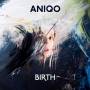 Aniqo - Birth (180Gr./+CD)