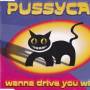 Pussy Cat - Wanna Drive You Wild